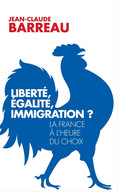 Couverture ebook de Liberté, égalité, immigration ?, de Jean-Claude Barreau