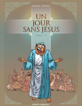ebook cover of Un jour sans Jésus - Tome 01, by Nicolas Juncker, Chico Pacheco