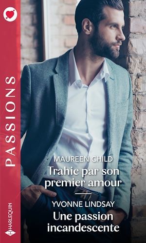 ebook cover of Trahie par son premier amour - Une passion incandescente, by Maureen Child, Yvonne Lindsay