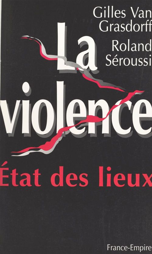Couverture ebook de La violence, de Gilles Van Grasdorff, Roland Seroussi