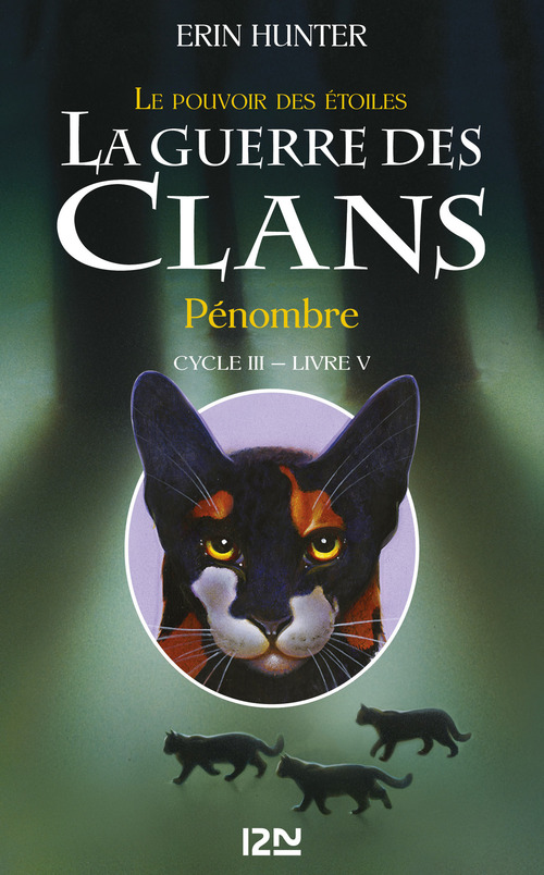 ebook cover of La guerre des clans - Cycle III : Le pouvoir des étoiles - Tome 5 Pénombre, by Erin Hunter