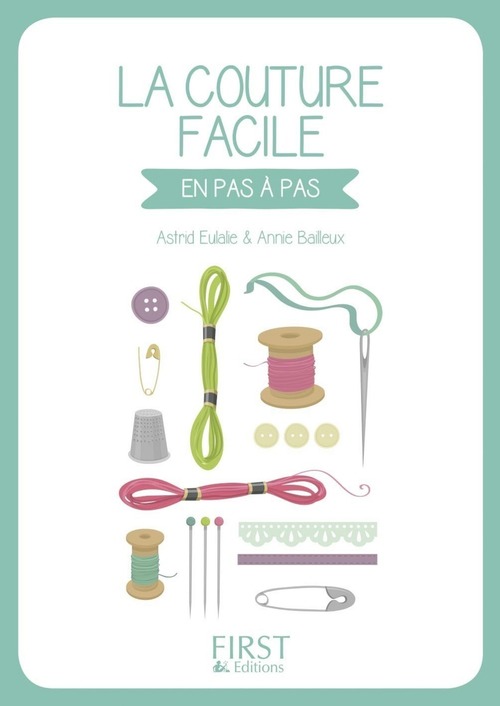 ebook cover of Petit Livre de - La couture facile pas à pas, by Annie Bailleux, Astrid Eulalie