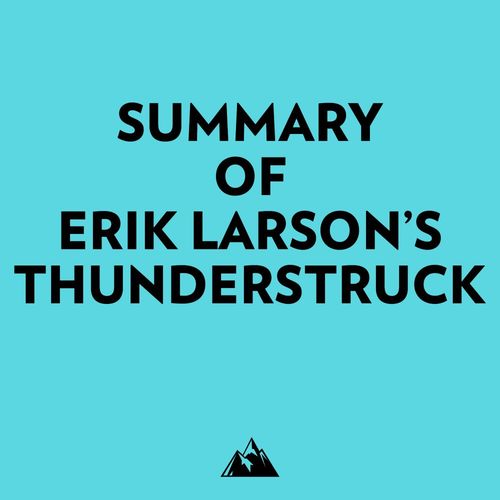 audiobook cover of Summary of Erik Larson's Thunderstruck, by Everest Media