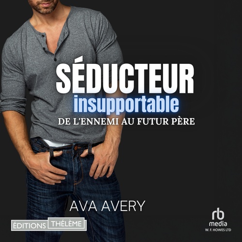 Couverture audiobook de Séducteur insupportable: de l'ennemi au futur père, de Ava Avery