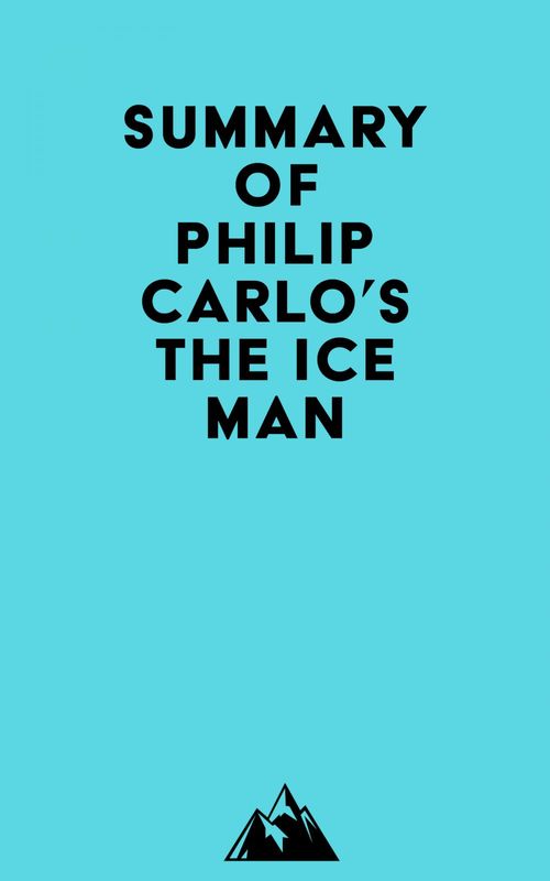 Couverture ebook de Summary of Philip Carlo's The Ice Man, de Everest Media