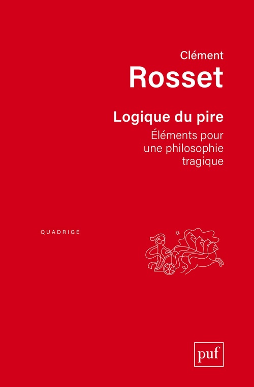 Couverture ebook de Logique du pire : Éléments pour une philosophie tragique, de Clément Rosset