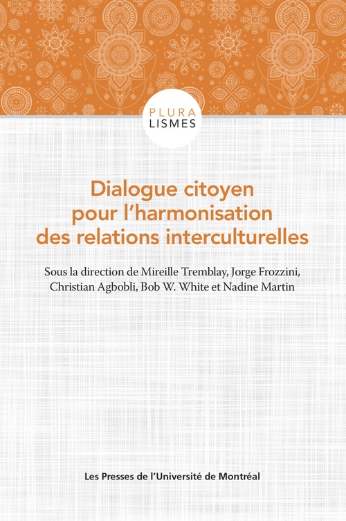 Couverture ebook de Dialogue citoyen pour l'harmonisation des relations interculturelles, de Collectif, Mireille Tremblay, Jorge Frozzini, Christian Agbobli, Bob W. White, Nadine Martin
