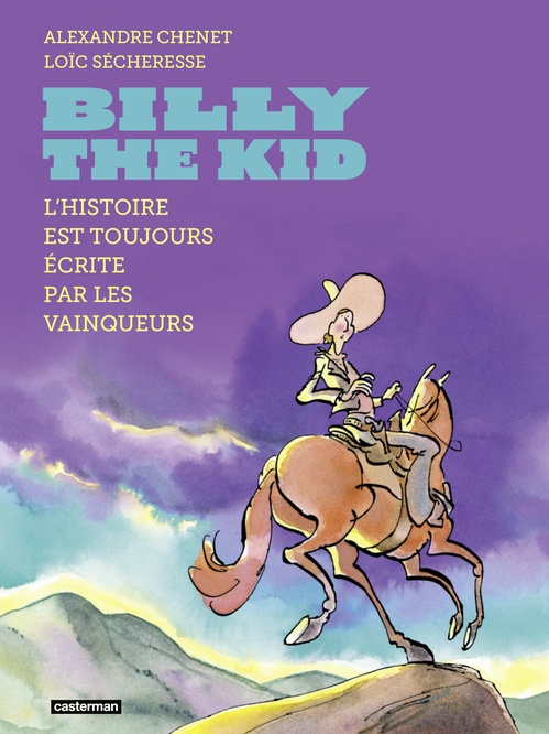 ebook cover of Billy the Kid. L'histoire est toujours écrite par les vainqueurs, by Loïc Sécheresse