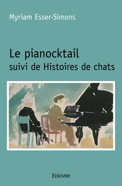 Couverture ebook de Le pianocktail suivi de Histoires de chats, de Myriam Esser-Simons