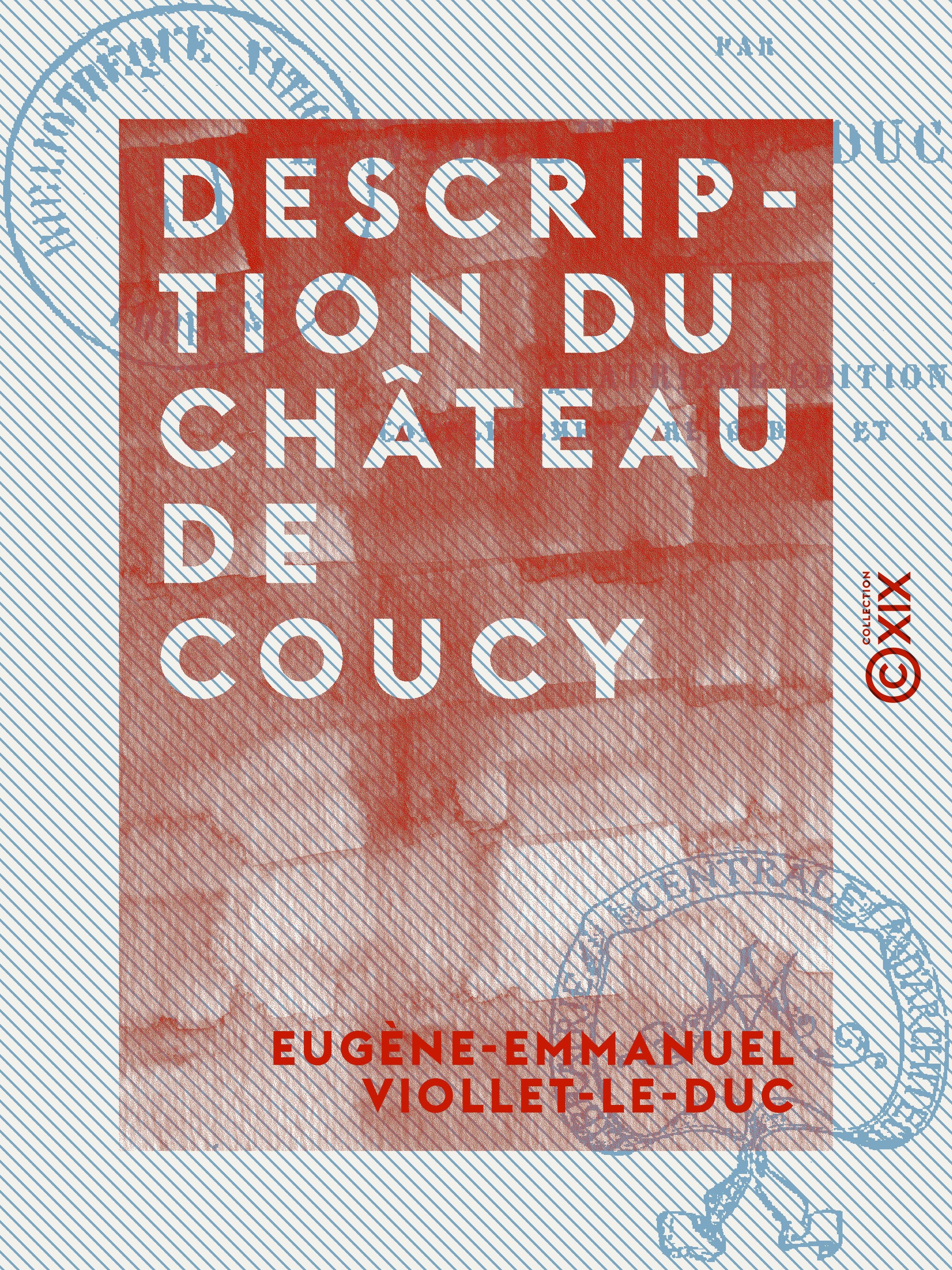 Couverture ebook de Description du château de Coucy, de Eugene-Emmanuel Viollet-Le-Duc