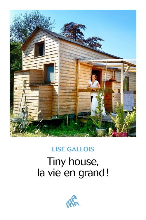 Couverture ebook de Tiny house, la vie en grand !, de Lise Gallois