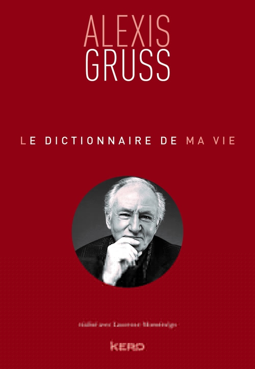 ebook cover of Le dictionnaire de ma vie - Alexis Gruss, by Alexis Grüss