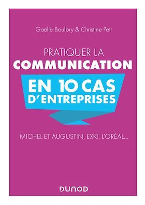 Couverture ebook de Pratiquer la communication en 10 cas d'entreprises, de Gaëlle Boulbry, Christine Petr