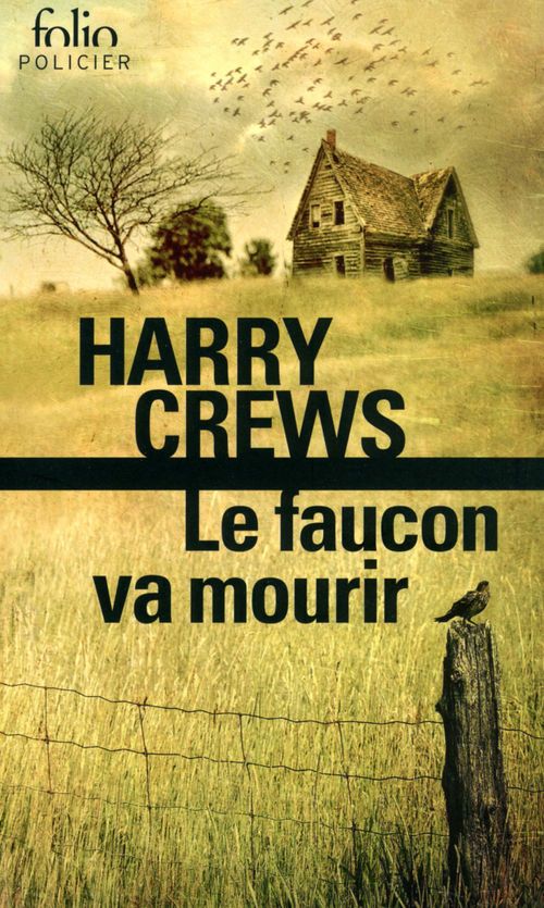 ebook cover of Le faucon va mourir, by Harry Crews, Francis Kerline