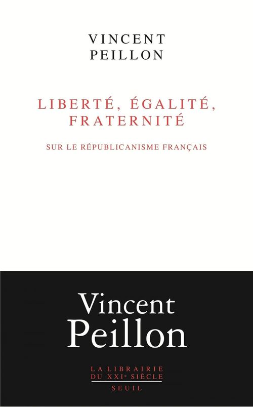 ebook cover of Liberté, égalité, fraternité - Sur le républicanisme français, by Vincent Peillon