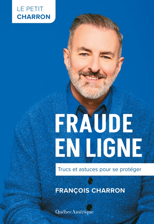 ebook cover of Le Petit Charron : Fraude en ligne - Trucs et astuces pour se protéger, by François Charron