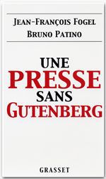 ebook cover of Une presse sans Gutenberg, by Jean-François Fogel, Bruno Patino