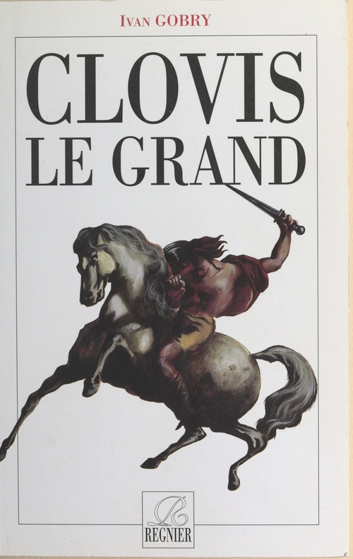 ebook cover of Clovis le Grand, by Ivan Gobry
