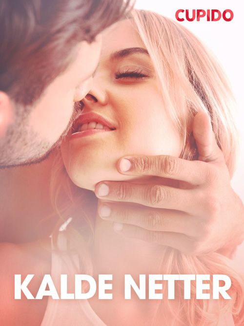 ebook cover of Kalde netter - erotiske noveller, by Cupido