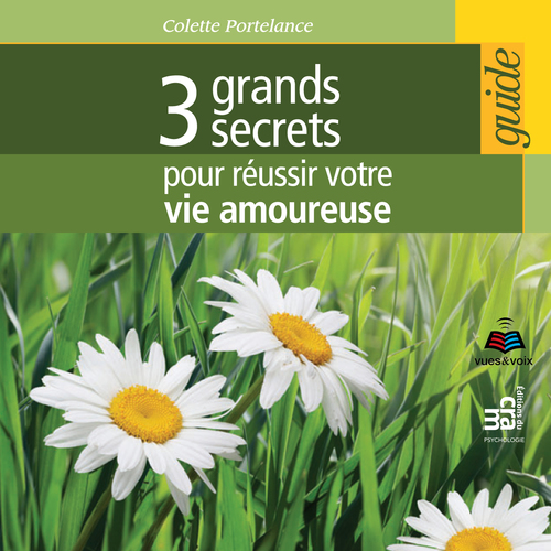 audiobook cover of 3 grands secrets pour réussir votre vie amoureuse, by Colette Portelance