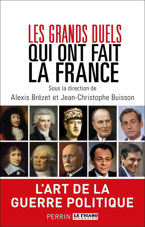 ebook cover of Les grands duels qui ont fait la France, by Alexis Brézet, Jean-Christophe Buisson