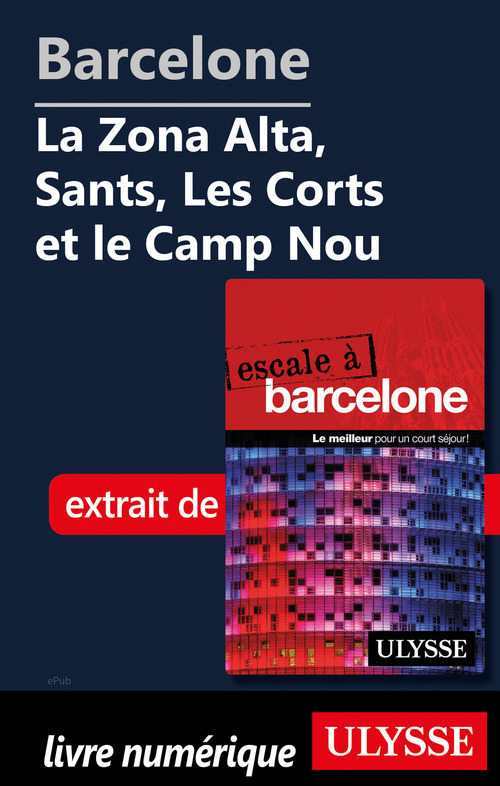 Couverture ebook de Barcelone - La Zona Alta, Sants, Les Corts et le Camp Nou, de Collectif