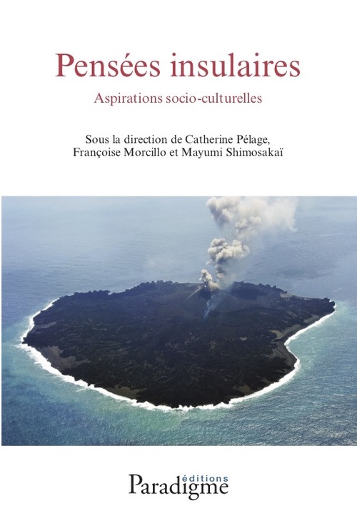 Couverture ebook de Pensées insulaires : Aspirations socio-culturelles, de Collectif, Catherine Pélage, Françoise Morcillo, Mayumi Shimosakaï