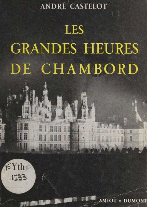 Couverture ebook de Les grandes heures de Chambord, de Andre Castelot
