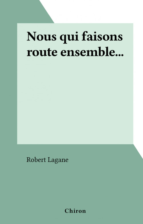 ebook cover of Nous qui faisons route ensemble..., by Robert Lagane