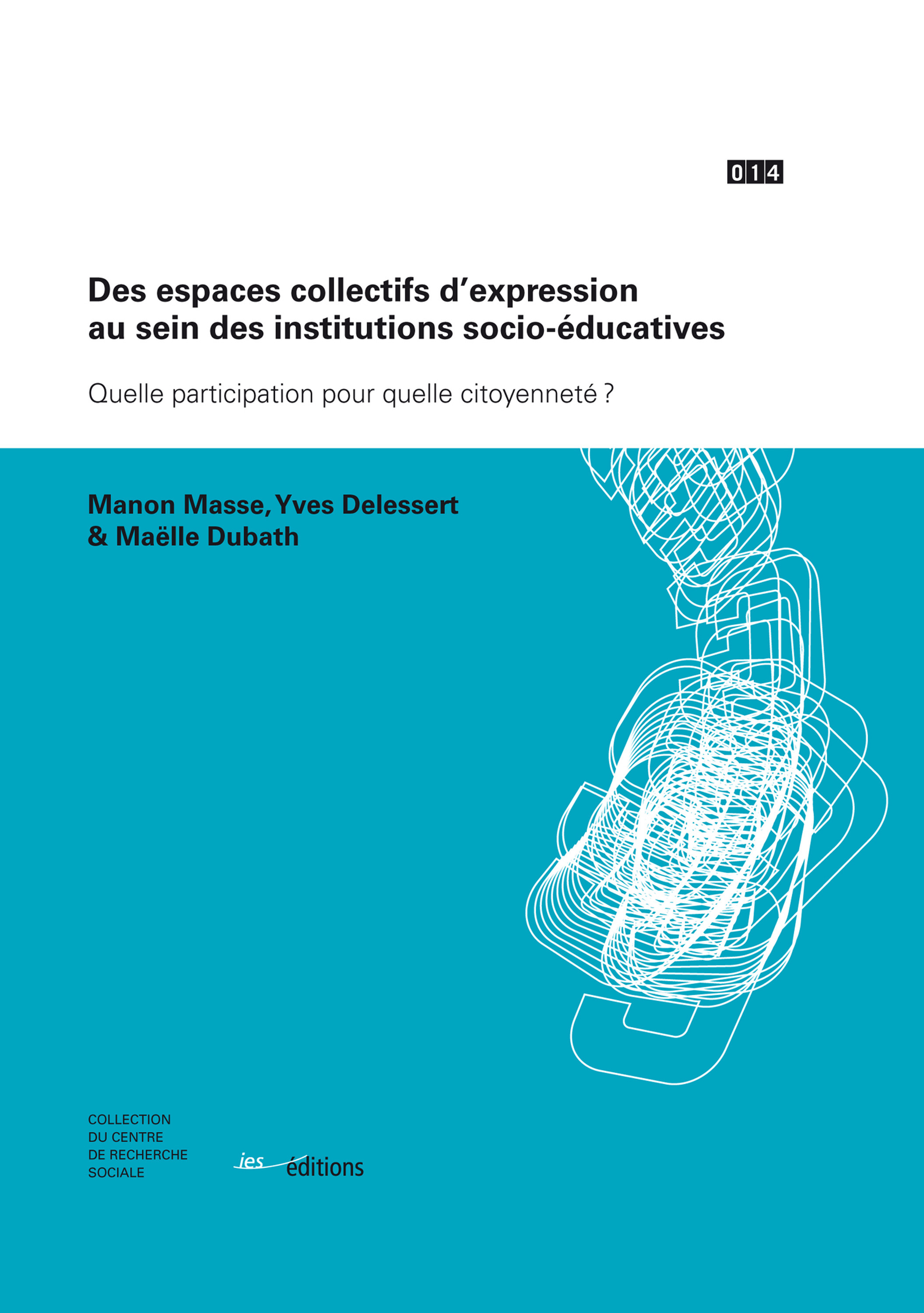Couverture ebook de Des espaces collectifs d´expression au sein des institutions socio-éducatives, de Yves Delessert, Maëlle Dubath, Manon Masse