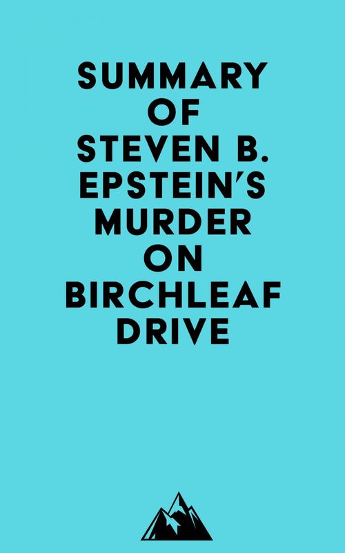 ebook cover of Summary of Steven B. Epstein's Murder on Birchleaf Drive, by Everest Media