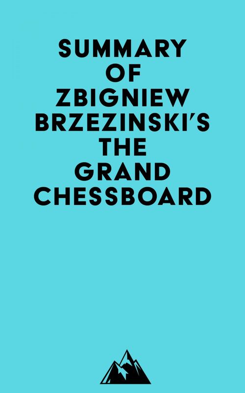 Couverture ebook de Summary of Zbigniew Brzezinski's The Grand Chessboard, de Everest Media