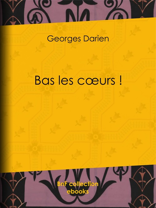 Couverture ebook de Bas les coeurs !, de Georges Darien