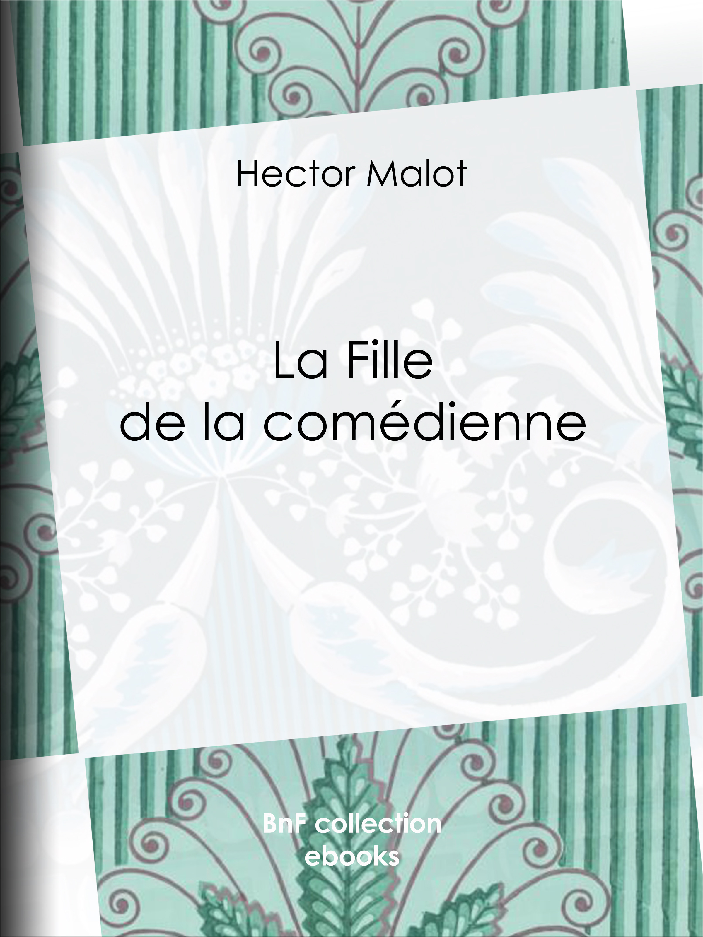ebook cover of La Fille de la comédienne, by Hector Malot