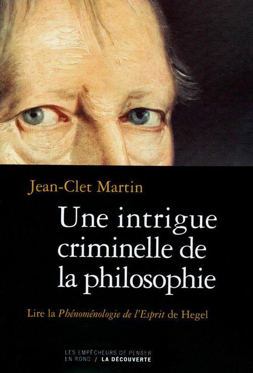 Couverture ebook de Une intrigue criminelle de la philosophie, de Jean-Clet Martin