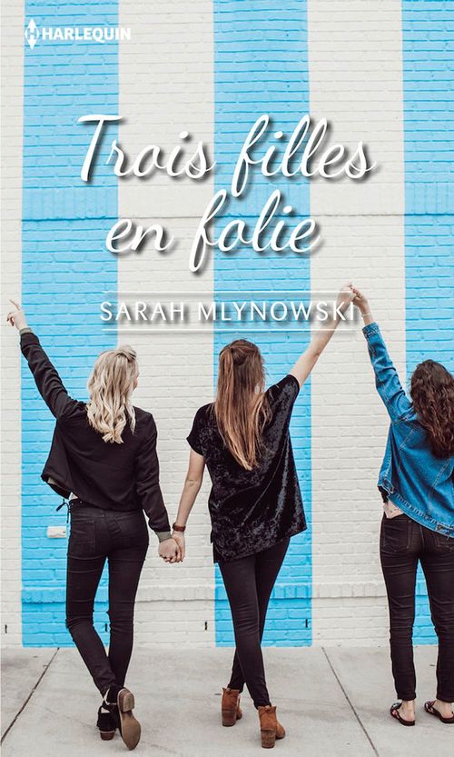 Couverture ebook de Trois filles en folie, de Sarah Mlynowski