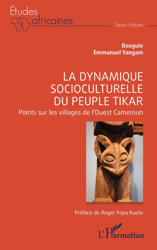 Couverture ebook de La dynamique socioculturelle du peuple Tikar, de Emmanuel Yangam, Bouguio