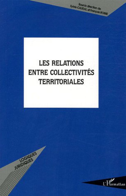 Couverture ebook de Les relations entre collectivités territoriales, de François Robbe