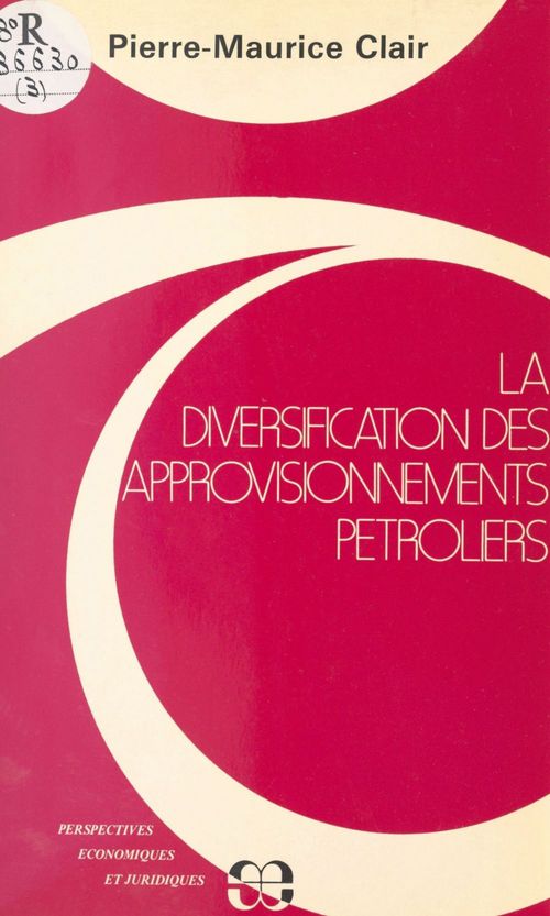 Couverture ebook de La Diversification des approvisionnements pétroliers, de Pierre-Maurice Clair