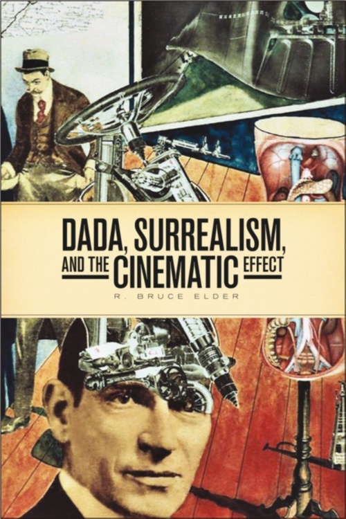 ebook cover of DADA, Surrealism, and the Cinematic Effect, by R. Bruce Elder