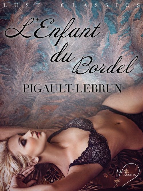 ebook cover of LUST Classics : L'Enfant du bordel, by Pigault-lebrun