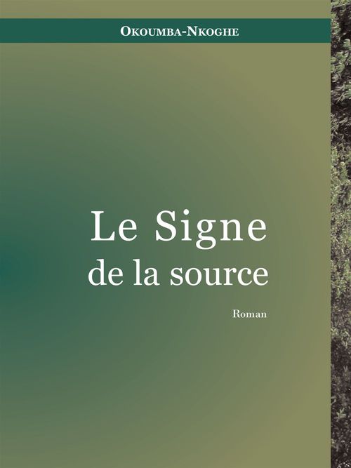 Couverture ebook de Le Signe de la source, de Maurice Okoumba nkoghe