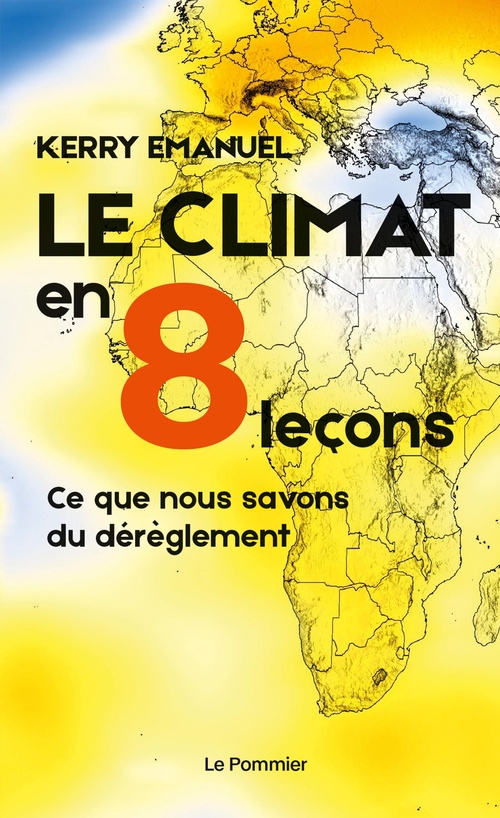 Couverture ebook de Le climat en 8 leçons : Ce que nous savons du dérèglement, de Emanuel Kerry