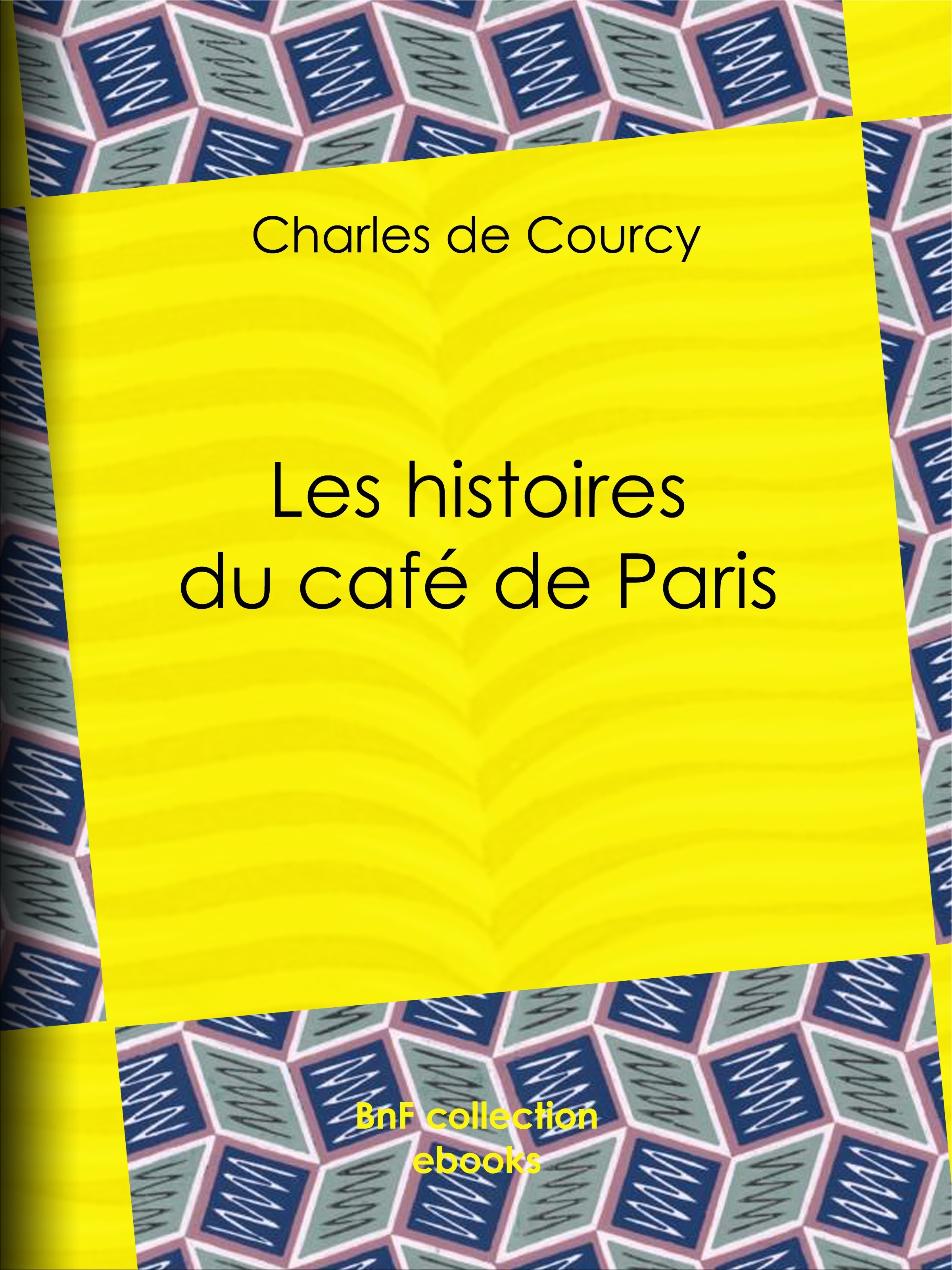Couverture ebook de Les Histoires du Café de Paris, de Charles De Courcy