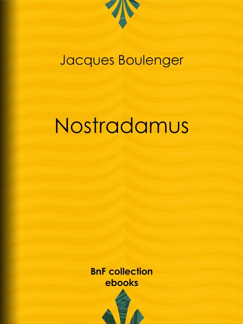ebook cover of Nostradamus, by Jacques Boulenger