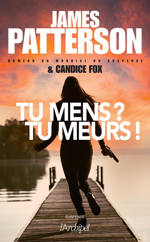 ebook cover of Tu mens ? Tu meurs !, by Candice Fox, James Patterson