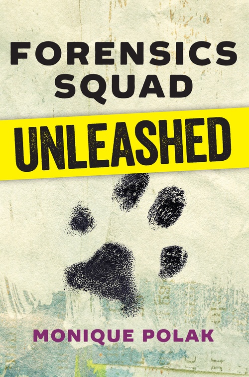 Couverture ebook de Forensics Squad Unleashed, de Monique Polak