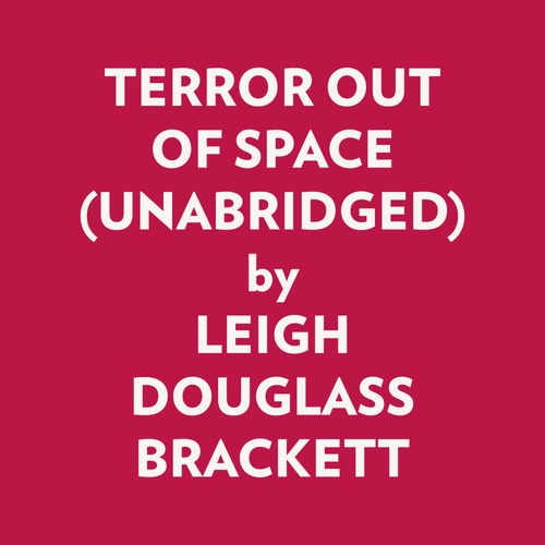 Couverture audiobook de TERROR OUT OF SPACE (UNABRIDGED), de Leigh Douglass Brackett