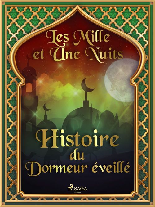ebook cover of Histoire du Dormeur éveillé , by -  Les Mille Et Une Nuits