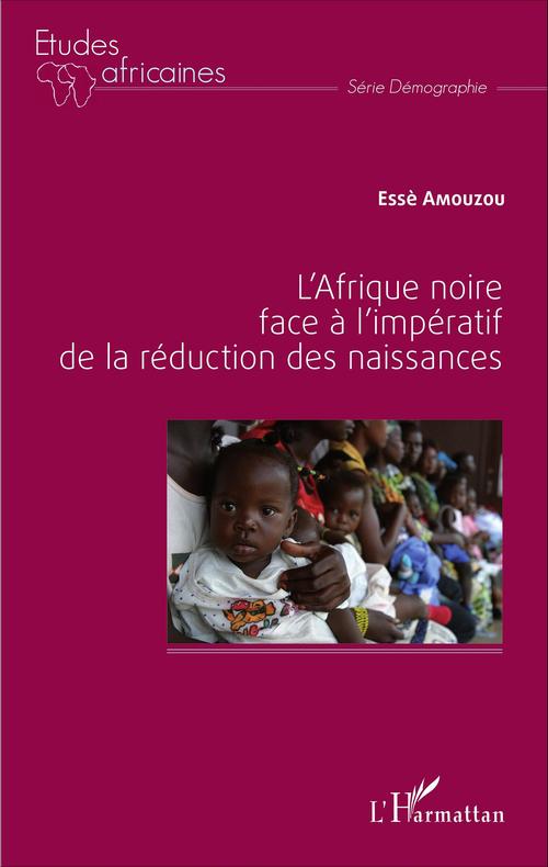Couverture ebook de L'Afrique noire face à l'impératif de la réduction des naissances, de Esse Amouzou